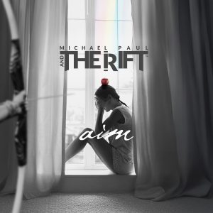 "Aim" by Michael Paul and the Rift