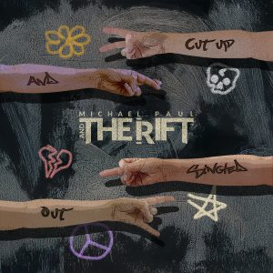 "Cut Up And Single Out" by Michael Paul and the Rift