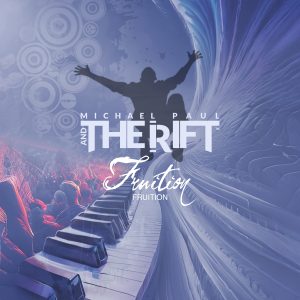 "Fruition" by Michael Paul and the Rift