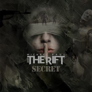 "Secret" by Michael Paul and the Rift