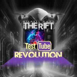 "Test Tube Revolution" by Michael Paul and the Rift