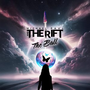 "The Ball" by Michael Paul and the Rift
