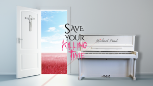 Save Your Killing Time by Michael Paul